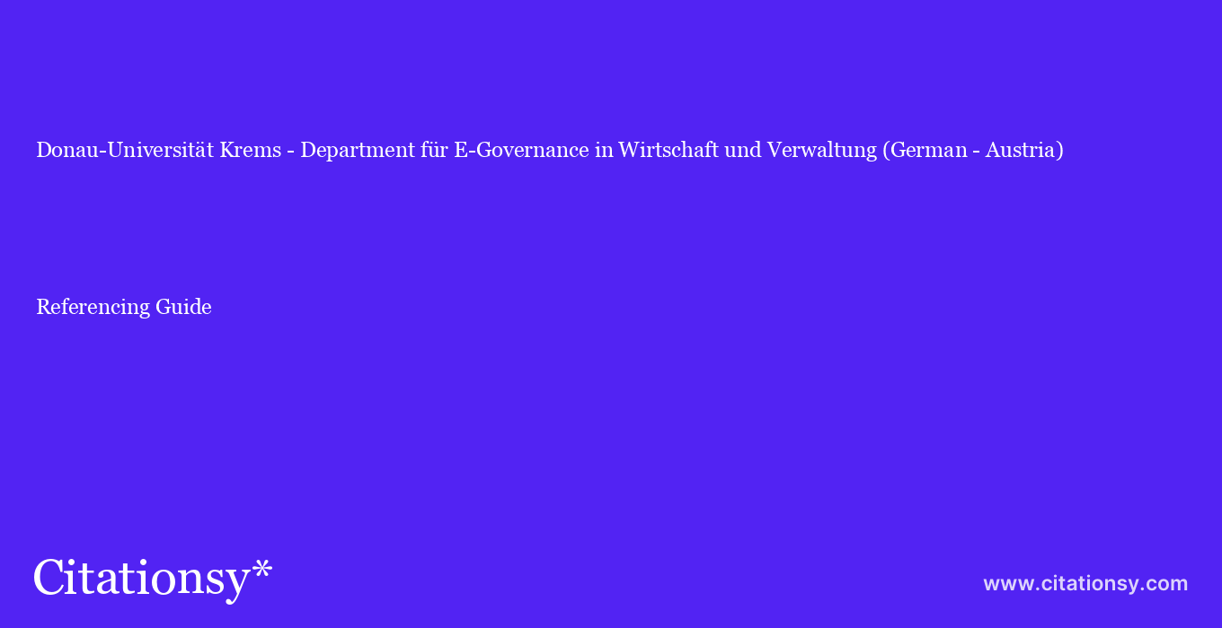 cite Donau-Universität Krems - Department für E-Governance in Wirtschaft und Verwaltung (German - Austria)  — Referencing Guide